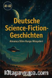 A1-A2 Deutsche Science-Giction-Geschicten <br /> Almanca Bilim Kurgu Hikayeleri 