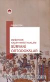 Doğu'nun Kadim Hıristiyanları Süryani Ortodokslar