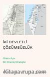 İki Devletli Çözümsüzlük & Filistin İçin Bir Direniş Stratejisi