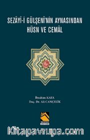 Sezayî-i Gülşenî'nin Aynasından Hüsn ve Cemal