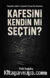 Kafesini Kendin mi Seçtin & Özgürlük, Adalet ve İnsanlık Üzerine Bir Manifesto
