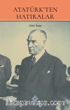 Atatürk'ten Hatıralar