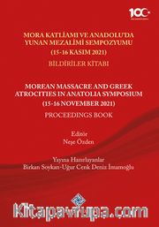 Mora Katliamı ve Anadolu'da Yunan Mezalimi Sempozyumu (15-16 Kasım 2021 Bildiriler Kitabı)