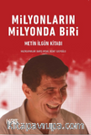 Milyonların Milyonda Biri & Metin İlgün Kitabı