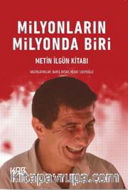 Milyonların Milyonda Biri <br /> Metin İlgün Kitabı