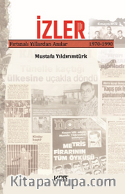 İzler <br /> Fırtınalı Yıllardan Anılar 1970-1990
