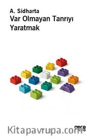 Var Olmayan Tanrıyı Yaratmak