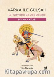 Varka ile Gülşah <br /> 13. Yüzyıldan Bir Aşk Destanı
