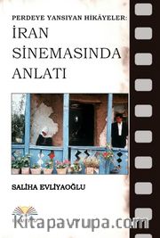 Perdeye Yansıyan Hikayeler: İran Sinemasında Anlatı