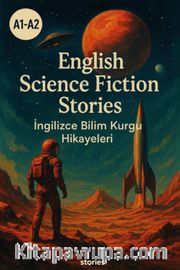 A1-A2 English Science Fiction Stories <br /> İngilizce Bilim Kurgu Hikayeleri