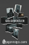 Gölgedekiler 1