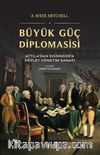Büyük Güç Diplomasisi & Attila'dan Kissinger'a Devlet Yönetme Sanatı
