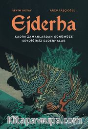 Ejderha: Kadim Zamanlardan Günümüze Sevdiğimiz Ejderhalar