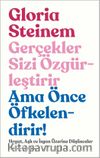 Gerçekler Sizi Özgürleştirir Ama Önce Öfkelendirir! & Hayat, Aşk ve İsyan Üzerine Düşünceler