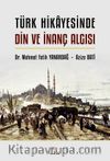 Türk Hikayesinde Din ve İnanç Algısı