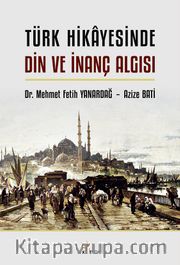 Türk Hikayesinde Din ve İnanç Algısı