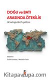 Doğu ve Batı Arasında Ötekilik & Ortadoğu'da Popülizm