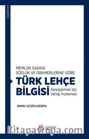 Memlûk Sahası Sözlük ve Gramerlerine Göre Türk Lehçe Bilgisi Karşılaştırmalı Söz Varlığı İncelemesi