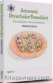 Annem'in Diyarbakır Yemekleri <br /> Güneydoğu'dan 100 Yıl Önceki Lezzet