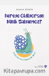 Nereye Gidiyorsun Minik Salyangoz 