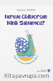Nereye Gidiyorsun Minik Salyangoz 