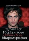 Robert Pattinson Hakkında Her Şey