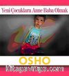 Yeni Çocuklara Anne Baba Olmak