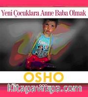 Yeni Çocuklara Anne Baba Olmak