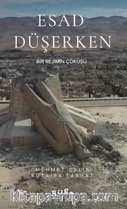 Esad Düşerken <br /> Bir Rejimin Çöküşü