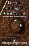 Tasavvuf Metafiziğinde Astral Seyahat Müşahede, Keşf Ve Eşyanın Hakikati