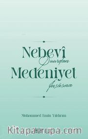 Nebevî Şuurdan Medeniyet İnşasına