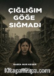Çığlığım Göğe Sığmadı