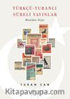 Türkçü Turancı Süreli Yayınlar & Maziden Âtiye