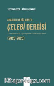 Anadolu'da Bir Mahfil: Çelebi Dergisi (2020-2025)