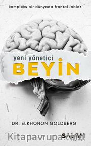 Yeni Yönetici Beyin <br /> Kompleks Bir Dünyada Frontal Loblar