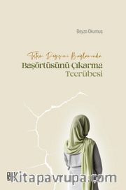 Tutum Değişimi Bağlamında Başörtüsünü Çıkarma Tecrübesi