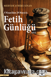 Fetih Günlüğü 1453 & 3 Nisan'dan 29 Mayıs'a