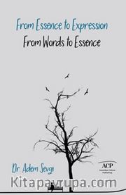 From Essence to Expression From Words to Essence