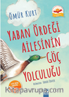 Yaban Ördeği Ailesinin Göç Yolculuğu (Ciltli)