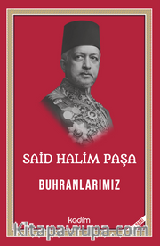 Said Halim Paşa - Buhranlarımız