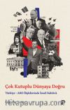 Çok Kutuplu Dünyaya Doğru & Türkiye-ABD İlişkilerinde İsrail Faktörü