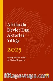 Afrika'da Devlet Dışı Aktörler Yıllığı 2025 <br /> Kuzey Afrika, Sahel ve Afrika Boynuzu