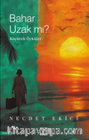 Bahar Uzak Mı?