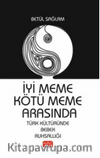 İyi Meme Kötü Meme Arasında / Türk Kültüründe Bebek Ruhsallığı