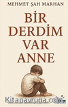 Bir Derdim Var Anne
