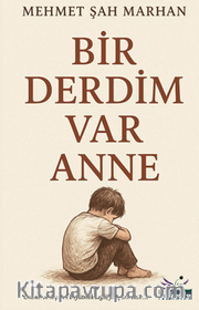 Bir Derdim Var Anne