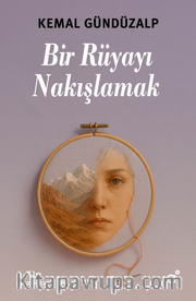Bir Rüyayı Nakışlamak