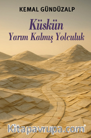 Küskün Yarım Kalmış Yolculuk