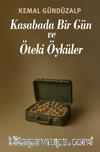 Kasabada Bir Gün ve Öteki Öyküler