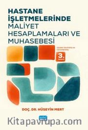Hastane İşletmelerinde Maliyet Hesaplamaları ve Muhasebesi